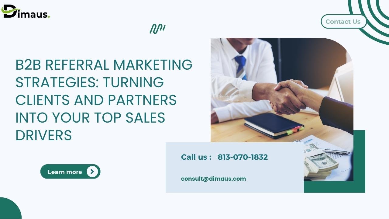 B2B Referral Marketing Strategies: Turning Clients and Partners Into Your Top Sales Drivers