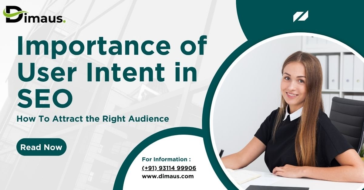 The Importance of User Intent in SEO: How To Attract the Right Audience