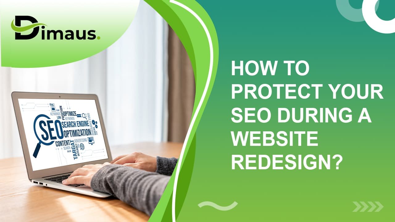 HOW TO PROTECT YOUR SEO DURING A WEBSITE REDESIGN?